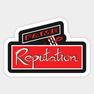 Fame OR Reputation Sticker